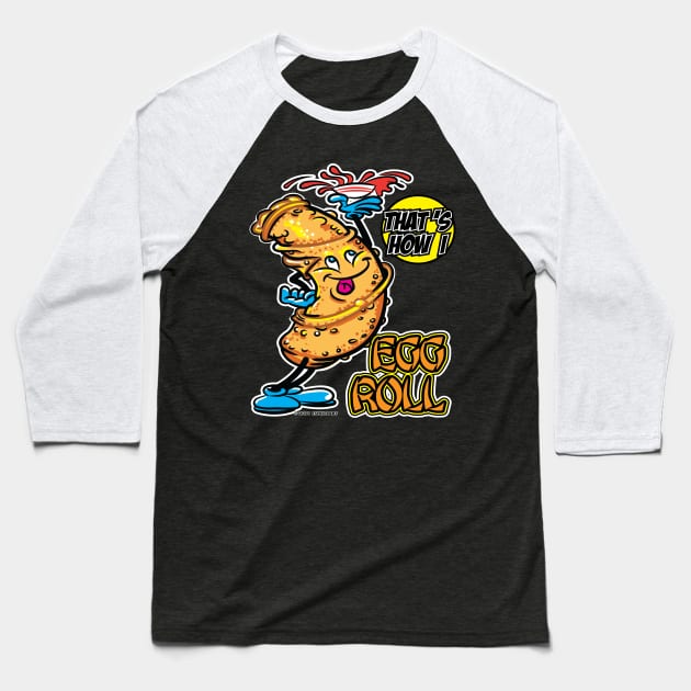 That's How I Roll Egg Roll Baseball T-Shirt by eShirtLabs